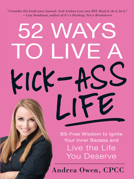 Title details for 52 Ways to Live a Kick-Ass Life by Andrea Owen - Available